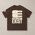BE - DON’T JUST EXIST | OVERSIZED TEE
