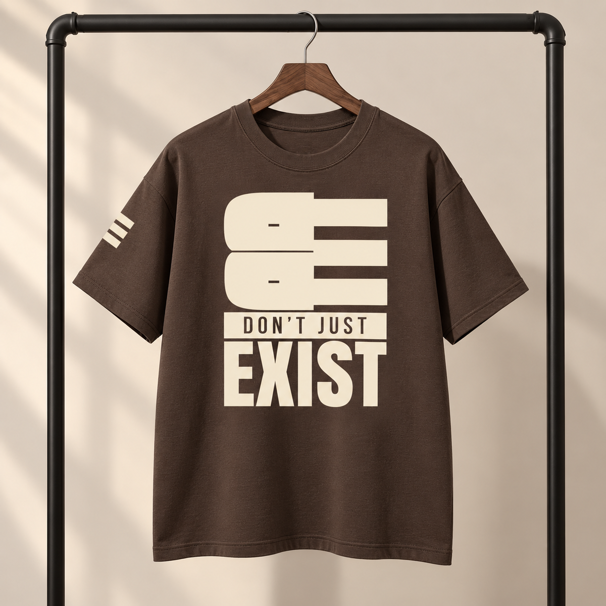 BE - DON’T JUST EXIST | OVERSIZED TEE