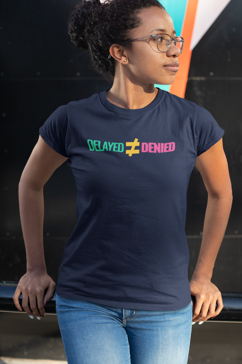 DELAYED. NOT DENIED. | CLASSIC TEE