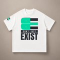 BE - DON’T JUST EXIST | OVERSIZED TEE