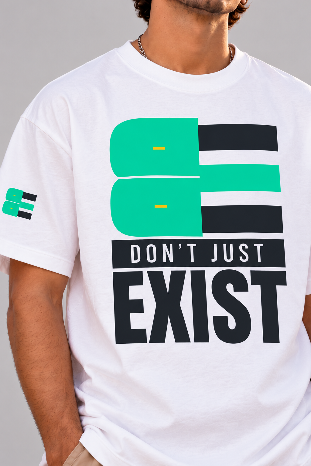 BE - DON’T JUST EXIST | OVERSIZED TEE